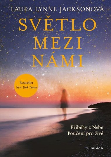 Svtlo mezi nmi - Pbhy z Nebe. Pouen pro iv - Laura Lynne Jacksonov