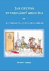 Jak chutn veterinrn medicna aneb Mj ivot se psy, kokami, studenty, uiteli a jinou havt - Miroslav Svoboda