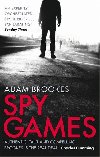 Spy Games - Adam Brookes