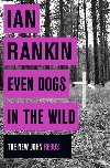 Even Dogs in the Wild (The new Joh Rebus) - Ian Rankin