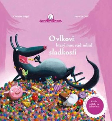 O vlkovi, kter moc rd mlsal sladkosti - Christine Beigel; Herv Le Goff