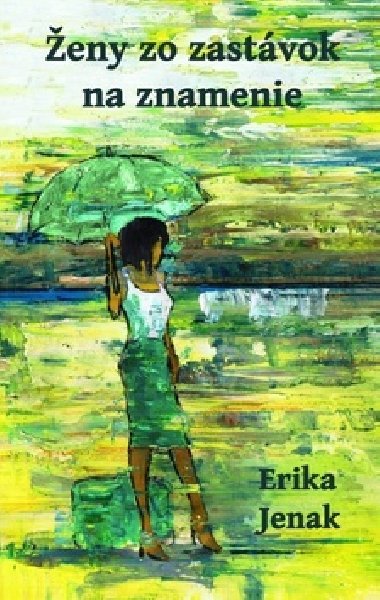 eny zo zastvok na znamenie - Erika Jenak