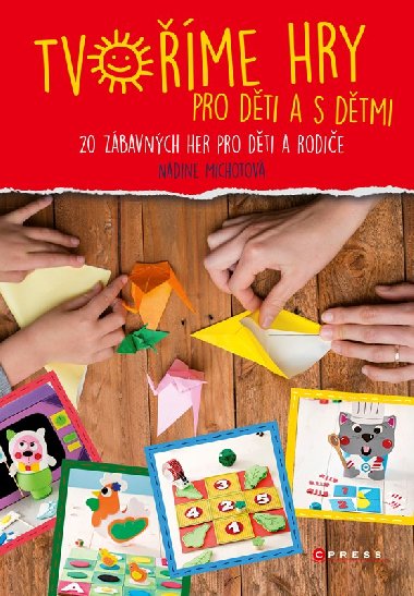 Tvome hry pro dti a s dtmi - Nadia Michotov