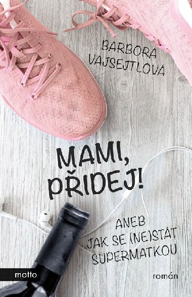 Mami, pidej! - Vajsejtlov Barbora