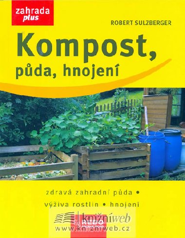 Kompost, pda, hnojen - Robert Sulzberger
