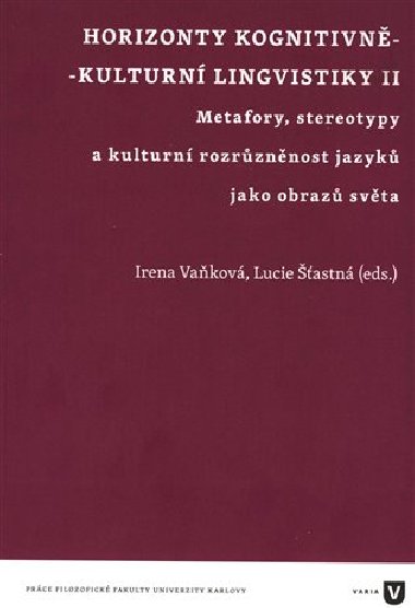 Horizonty kognitivn - kulturn lingvistiky II. - Lucie asn,Irena Vakov