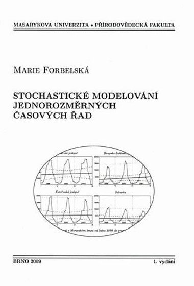 Stochastick modelovn jednorozmrnch asovch ad - Forbelsk Marie