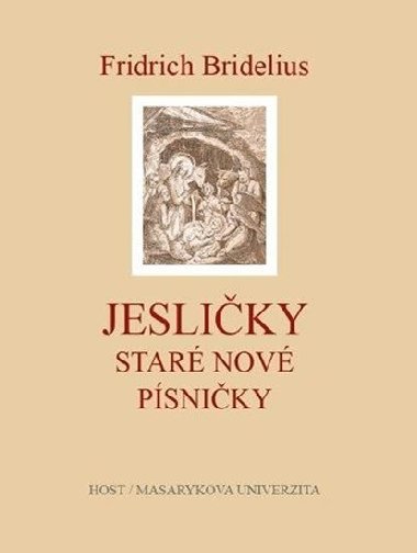 Fridrich Bridelius: Jesliky. Star nov psniky - Fridrich Bridelius