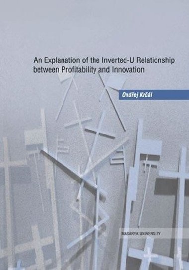 An Explanation of the Inverted-U Relationship between Profitability and Innovation - Krl Ondej