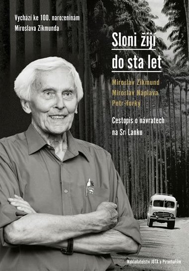 Sloni žijí do sta let - Miroslav Zikmund; Petr Horký; Miroslav Náplava