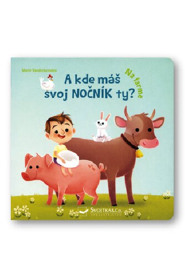 A kde m svoj nocnk ty? Na farme - Marie Vanderbemden