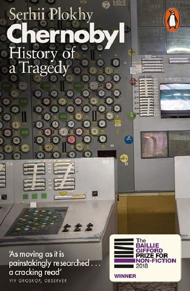 Chernobyl: History of a Tragedy - Serhii Plokhy