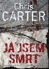 Já jsem smrt - Chris Carter