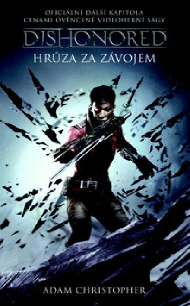 Dishonored 3 - Hrza za zvojem - Adam Christopher