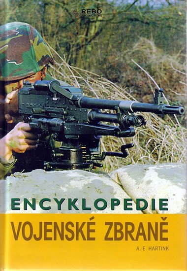 Encyklopedie vojensk zbran - A.E. Hartink