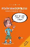 Povm vm o dyslexii - Jarmila Bureov