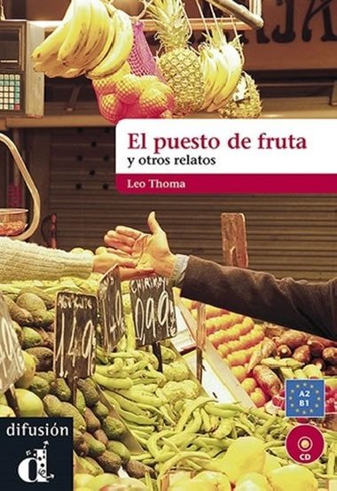 El puesto de fruta y otros relatos (A2-B1 ) - neuveden