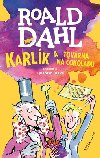 Karlík a továrna na čokoládu - Roald Dahl