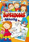 Superdobr aktivity - Labyrinty, omalovnky, hrav koly - EX Book