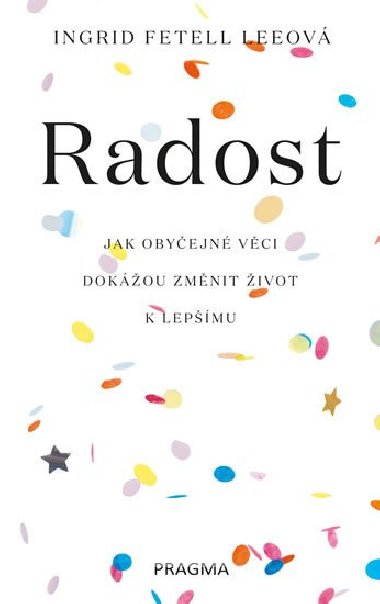 Radost - Ingrid Fetell Leeov