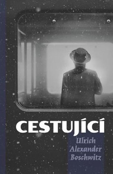 Cestujc - Ulrich Alexandr Boschwitz