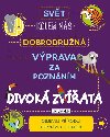 Dobrodrun vprava za poznnm: Divok zvata - Universum