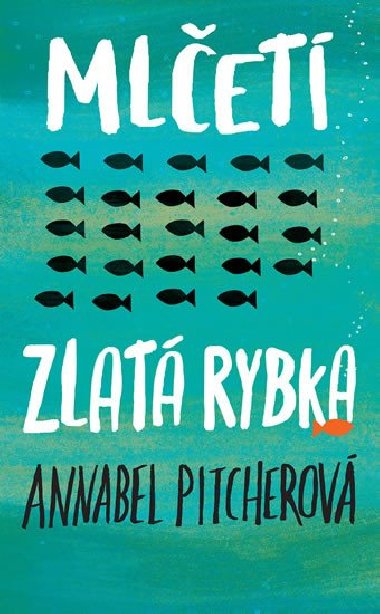 Mleti zlat rybka - Annabel Pitcherov