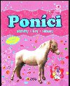 Ponci Aktivity hry rbusy - Nakladatelstv SUN