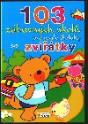 103 zbavnch kol pro mal kolky se zvtky - neuveden