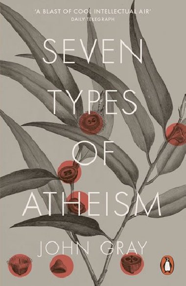 Seven Types of Atheism - Gray John