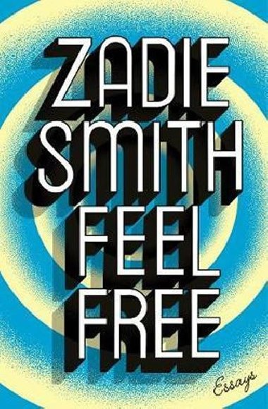Feel Free: Essays - Smithov Zadie