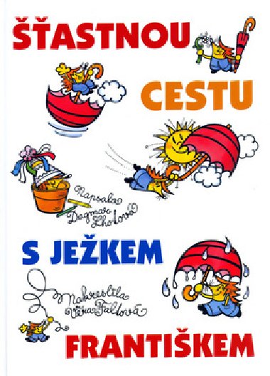 astnou cestu s jekem frantikem - Vra Faltov; Vra Faltov