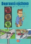 Dopravn vchova pre 5. a 9. ronk zkladnej koly - Mria Kouchov; Renta Matkov; Jn Stebila