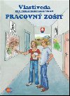 Vlastiveda Pracovn zoit pre 6. ronk pecilnych zkladnch kl - Silvia kulttyov; J. ikov