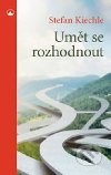 Umt se rozhodnout - Kiechle Stefan