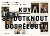 Kdy se dotknout dospělosti - Zuzana Maléřová; Vlado Bohdan