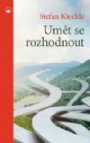 Umt se rozhodnout - Stefan Kiechle