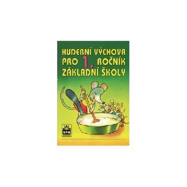 Hudebn vchova pro 1. ronk zkladn koly - Marie Likov; Gabriel Filck