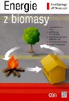 Energie z biomasy - Karel Murtinger; Ji Beranovsk