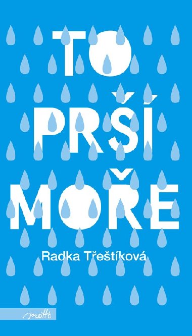To prší moře (brožované vydání) - Radka Třeštíková