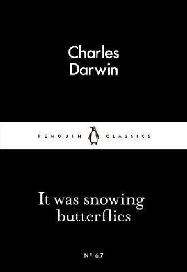 It Was Snowing Butterflies (Little Black Classics) - Darwin Charles