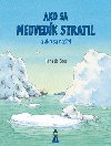 Ako sa medvedk stratil a ako sa naiel - Hans de Beer