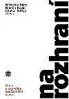 Na rozhran - Krize a promny souasnho svta - Miroslav Brta; Martin Kov; Otakar Foltn