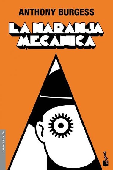 La naranja mecanica (Spanish Edition) - Burgess Anthony