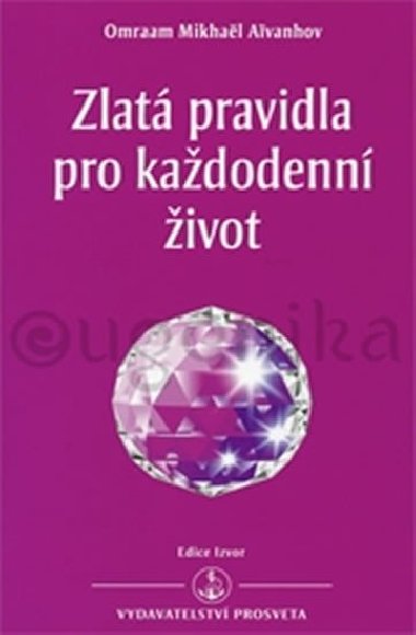 Zlat pravidla pro kadodenn ivot - Aivanhov Omraam Mikhal