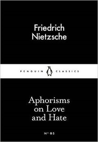 Aphorisms on Love and Hate (Little Black Classics) - Nietzsche Friedrich