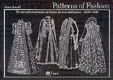 Patterns of Fashion: C1560-1620: 1560-1620 v. 3 1560 - 1620 - Arnold Janett