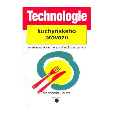 Technologie kuchyskho provozu ve zdravotnickch zazench pro odborn uilit - ebek Lubo