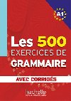 LES 500 exercices de Grammaire A1 Uebnice - 