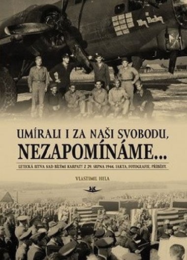 Umrali i za nai svobodu, nezapomnme... - Hela Vlastimil